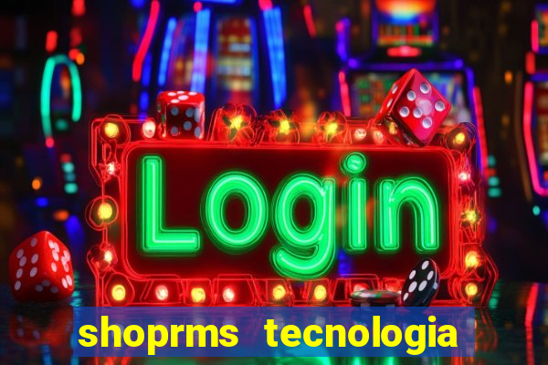 shoprms tecnologia e servicos ltda jogos online